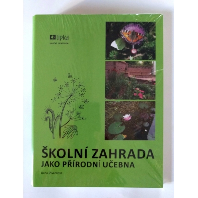 Školní zahrada jako přírodní učebna (D. Křivánková)